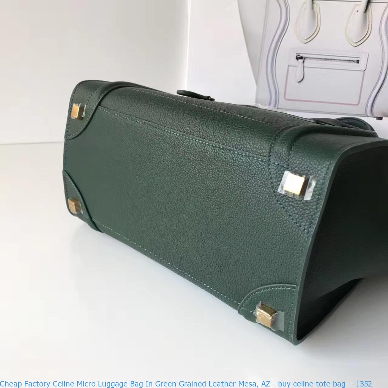 Cheap Factory Celine Micro Luggage Bag In Green Grained Leather Mesa, AZ – buy celine tote bag ...